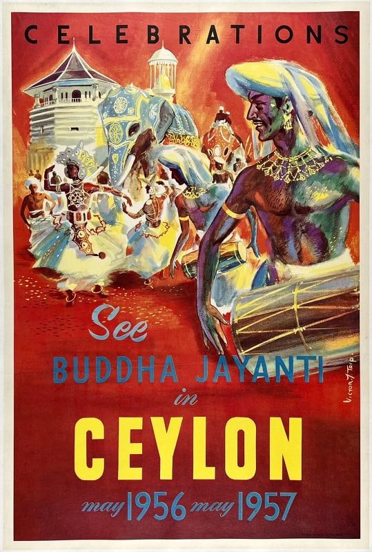 Original Vintage Poster SEE BUDDHA JAYANTI IN CEYLON Travel Tourism Sri Lanka OL: Dimensions: 20 x 29.75 in. / 50.8 x 75.6 cm.; Circa: 1956 Original vintage "CELEBRATIONS - SEE BUDDHA JAYANTI IN CEYLON" poster, plate signed by its artist, VICTOR Y. TRIP, and printed by THE TIMES