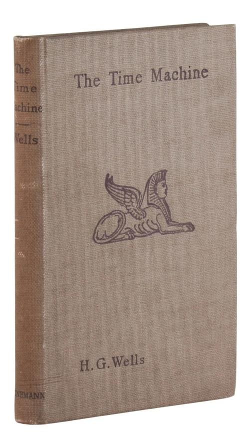 The Time Machine ~ by H.G. WELLS ~ First Edition, Later Issue ~ 1895: First edition, later issue with no ads at rear London: William Heinemann, 1895. First edition of the foundational science fiction novella, later issue with no ads at rear. [viii], 152 pp. Bound in