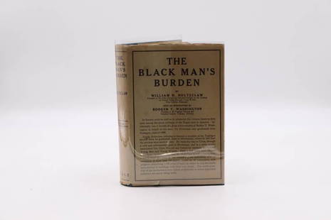 William A. Holtzclaw, 'The Black Man's Burden': Introduction by Booker T. Washington, New York, Neale Publishing Co., 1915, 1st ed., 8vo, original cloth with printed dust jacketSome modest chipping and pale toningAll books sold "as is." No