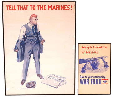 James Montgomery Flagg U.S. Marines Poster: (American, 1877-1960) Lithograph, with slogan "Tell that to the Marines!", ca. 1944, together with "He's Up to His Neck Too, But He's Giving"Losses and tearsThe first: 41"h x 28"wThe second: