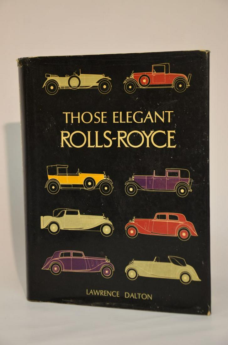 Lawrence Dalton - "Those Elegant Rolls- Royce": Dust jacket very worn, but the rest is in very good condition. 19.5 x 25.5 cm. 319 pages, Printed 1967.