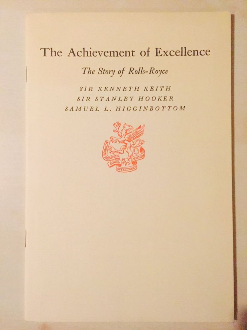The Achievement of Excellence: The Story of Rolls Royce Sir Kenneth Keith Sir Stanley Hooker Samuel L. Hibottom