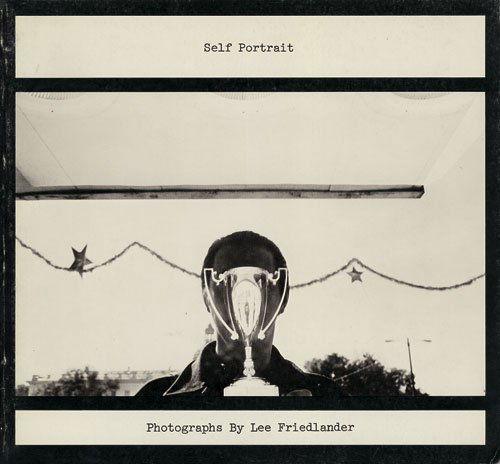 Friedlander, Lee: Self Portrait. 1970: Self Portrait. 2 l. text and 40 plates with illustrations after photographs by Lee Friedlander. 22 x 23 cm. Original illustrated wrappers (minimally rubbed). (New City, NY, Haywire, 1970). First editi