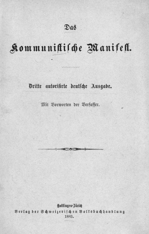 Marx, Karl und Engels, Friedrich: Das kommunistis: Marx, Karl und Engels, Friedrich. Das kommunistische Manifest. Dritte autorisirte deutsche Ausgabe. Mit Vorworten der Verfasser. 24 S. 19,5 x 13,5 cm. Moderner Leinenband. Hottingen-Zürich, Verla