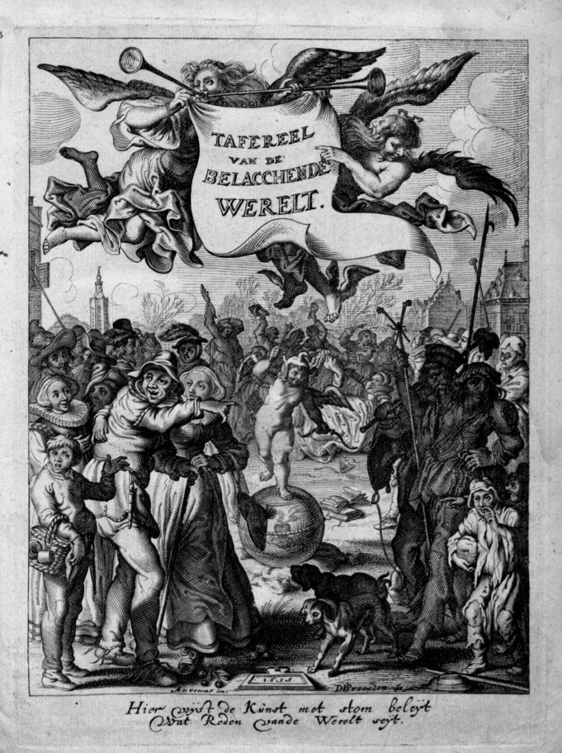 Venne, Adriaen van de: Tafereel van de belacchend: Venne, Adriaen van de. Tafereel van de belacchende Werelt en desselfs geluckige Eeuwe, Goet Rondt, met by-gevoegde Raedsel-Spreucken, aen gevvesen in de Boer-achtige Eenvoudigheyt, op de Haegsche Kerm