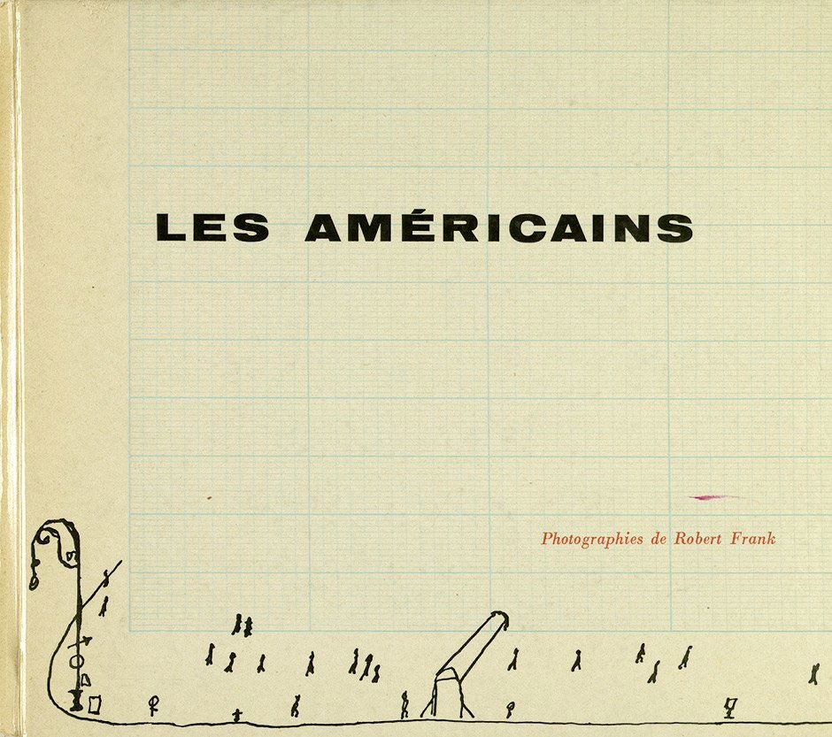 Frank, Robert: Les Américains: Les Américains. 172 p., 1 l. with text and numerous illustrations after photographs by Robert Frank. 18,5 x 21 cm. Illustrated original boards (minimally scuffed). Paris, Robert Delpire, (1958)
