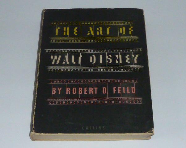 The Art Of Walt Disney By Robert D. Field 1945: The Art Of Walt Disney by Robert D. Field. Published By Collins 1945 . Book is the definitive book on Disney . This scarce Copy has the dust jacket . Book appears to be hardly used . As found estate c