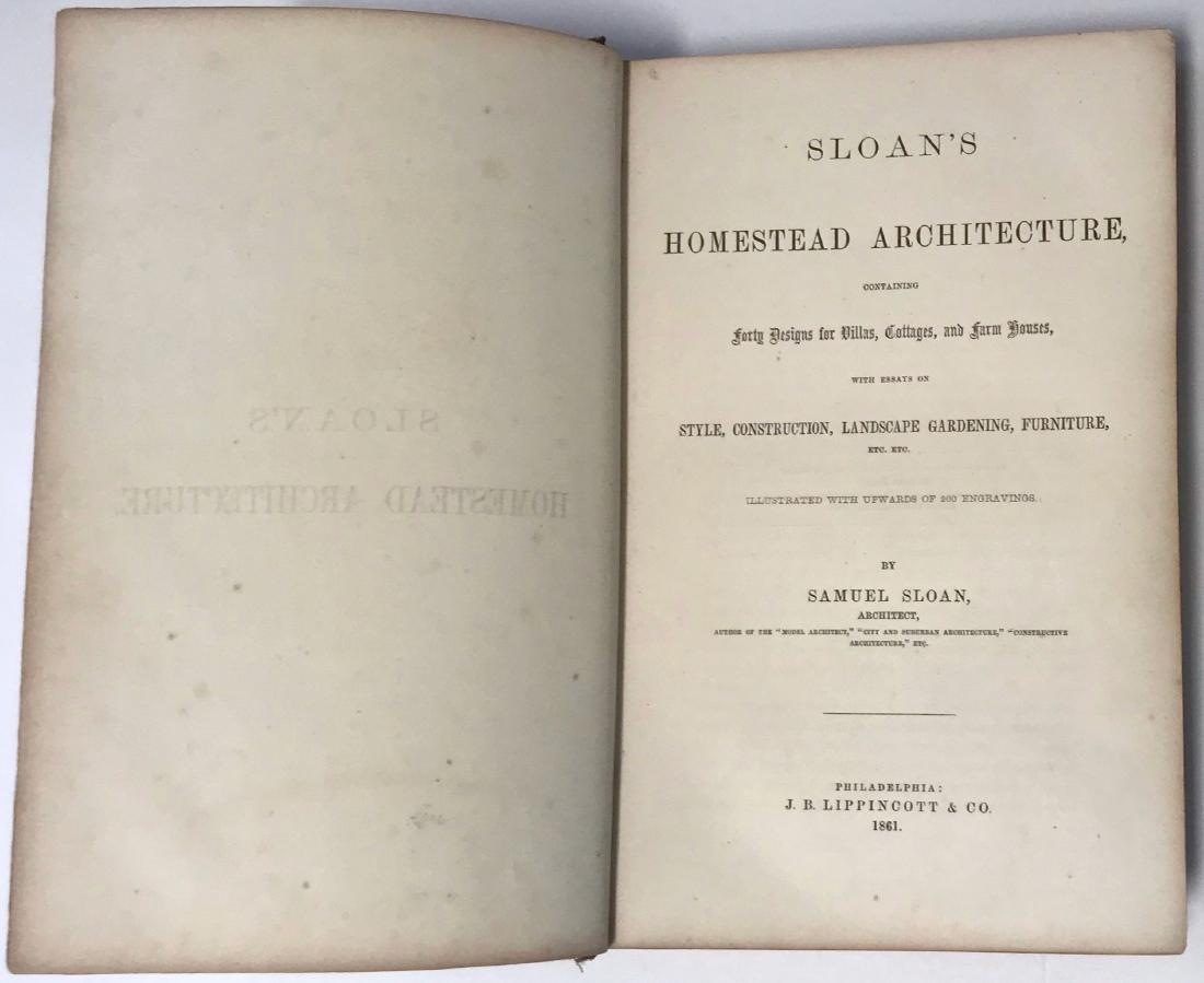 Sloan's Homestead Architecture Author-Signed S. SLOAN: Samuel Sloan (American,1815-1884). Book: Sloan's Homestead Architecture hand-signed, dated and inscribed by the author, Samuel Sloan, 1861. Front flyleaf inscribed in ink by the author Samuel Sloan to