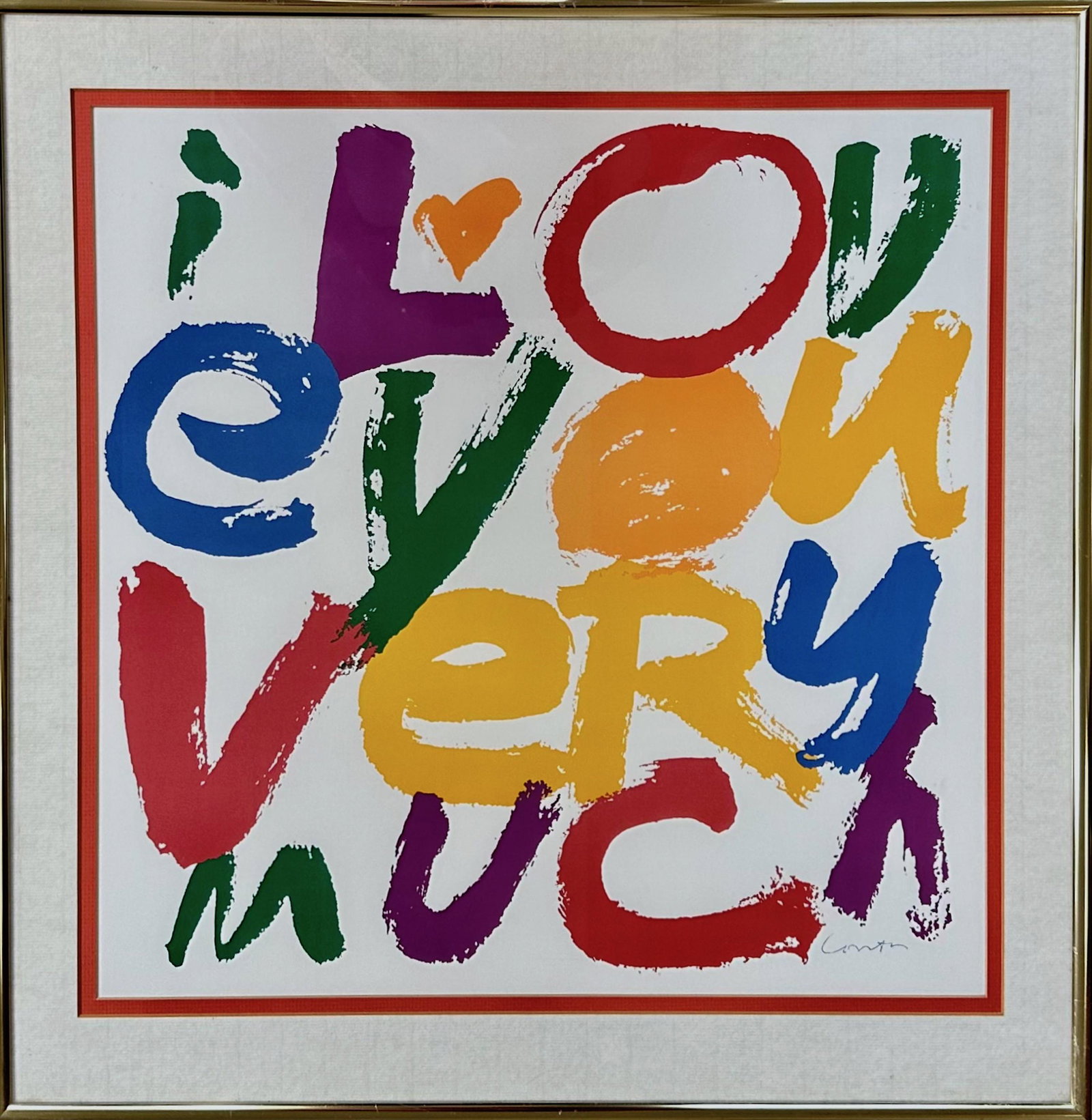 Sister Mary Corita Kent (American, 1918-1986): I LOVE YOU VERY MUCH. Pop art color serigraph by Sister Corita Kent, signed CORITA (lower right). Circa 1960s. Framed in silver metal molding and matted under glass. Dimensions: framed: 24 3/4 in. x 2