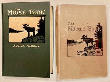 THE MOOSE BOOK: The American Moose & The Old World Elk,  Samuel Merrill, 1916