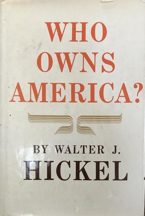 Walter Hickel- 1st Edition Hardbound Book Signed: 1st edition hardbound book; "Who Owns America?" signed inside by Walter Hickel. Dust jacket included. In fair condition.Comes with a full Letter of Authenticity from Todd Mueller Authentics if the ite