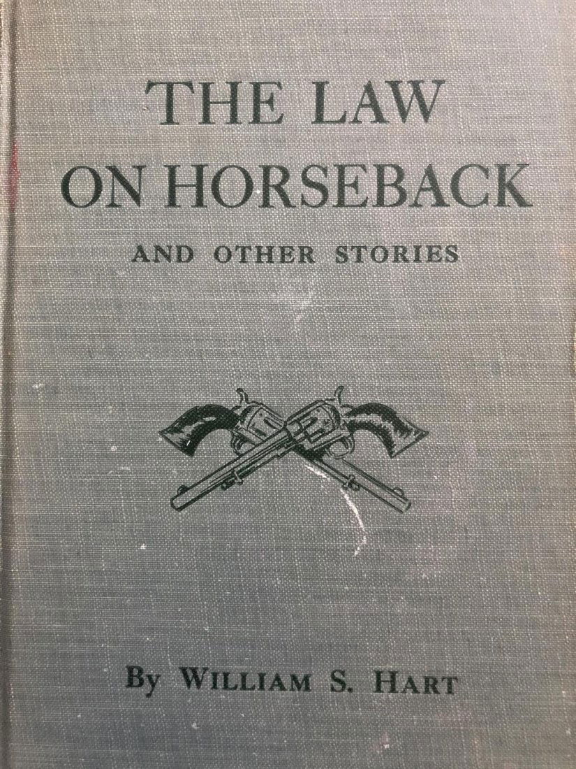 William S. Hart- 1935 Signed Hardbound Book, "The Law on Horseback" (1 of 2)