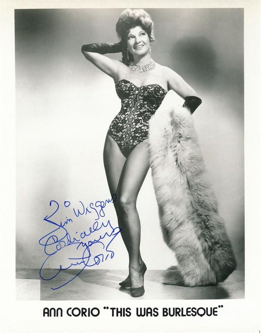Ann Corio- Vintage Signed Photograph (Burlesque): 8X10 B&W Glossy vintage photograph signed in blue felt tip ink, "Jim Wiggins Cordially Ann Corio." In excellent condition.(1909-1999) Ann Corio was a prominent American burlesque stripper and actress.