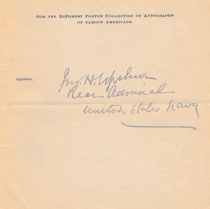 Rear-Admiral John Henry Upshur-Signed Page 1903 (Civil War, cousin of Robert E. Lee): Historical 6X6 page signed in fountain pen ink, "Jno H. Upshur, Rear Admiral, United States Navy." Comes with the original transmittal envelope. In very good condition with some minor creasing.(1823-1