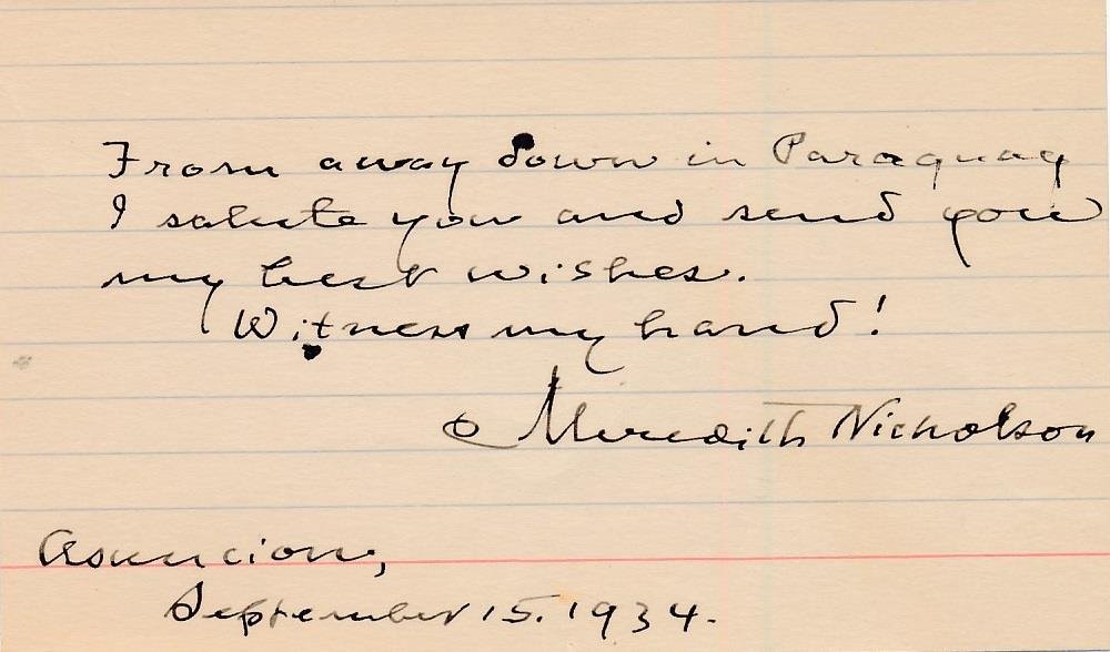 Meredith Nicholson-Vintage Beautiful Note from 1934 (Famous Author Early 20th Century): Vintage 5x3 index card with a beautiful handwritten note in fountain pen ink "From away down in Paraguay I salute you and send you my best wishes. Witness my hand! Meredith Nicholson ? September 15, 1