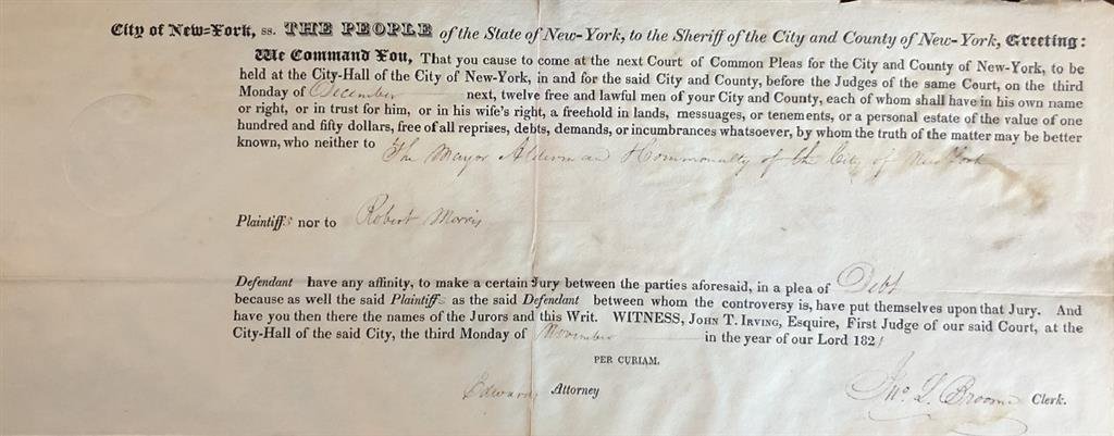 1821 Jury Duty form regarding plantiff Robert Morris signed by M. M. Noah: Historical 13X5 Summons for a jury to be in a New York court to hear the case of a Robert Morris regarding a disagreement about a debt. Signed by a M. M. Noah on the verso.Comes with a full Letter of
