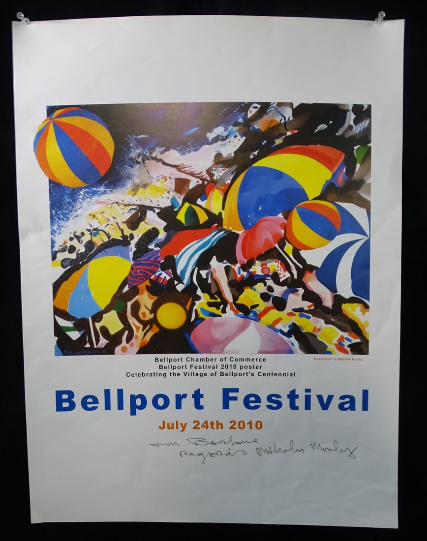 MALCOLM MORLEY SIGNED "BELLPORT FESTIVAL POSTER 24"H X 18"W: MALCOLM MORLEY SIGNED "BELLPORT FESTIVAL POSTER 24"H X 18"W