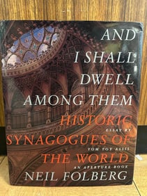 And I Shall Dwell Among Them: Historic Synagogues of the World, by Neil Folberg - Book