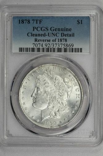 1878 7TF REV OF 78 MORGAN SILVER DOLLAR $1, PCGS UNCIRCULATED UNC DETAIL CLEANED: 1878 7TF REV OF 78 MORGAN SILVER DOLLAR $1, PCGS UNCIRCULATED UNC DETAIL CLEANED 1878 7TF Rev of 78 Morgan Silver Dollar $1, PCGS Uncirculated UNC Detail Cleaned You must pay for your item within 4 bu