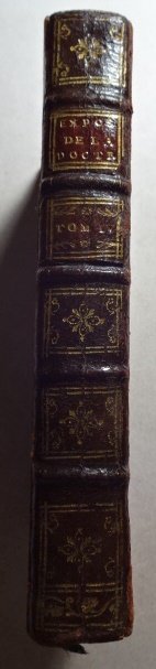 1744 French Leather Fine Binding: 1744 Fine Binding “Exposition De La Doctrine Chretienne…”, printed at Utrecht. Period leather binding with decorative spine. Fine condition, measures 4 x 6.75”. No Reserve Free shipping for th