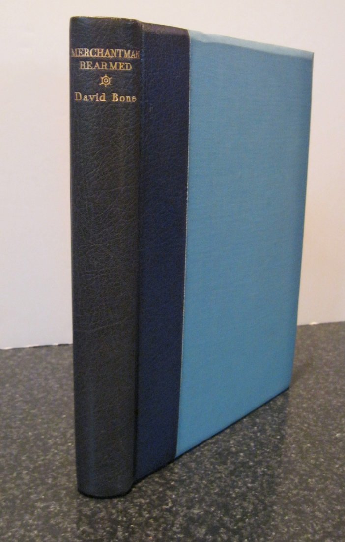 David Bone: Merchantman Rearmed: Merchantman Rearmed by David W. Bone (Muirhead Bone Illustrations) Date: 1949 Publishing City: London Materials: Publisher's quarter blue morocco and cloth Description: Number 13 of an edition of 160