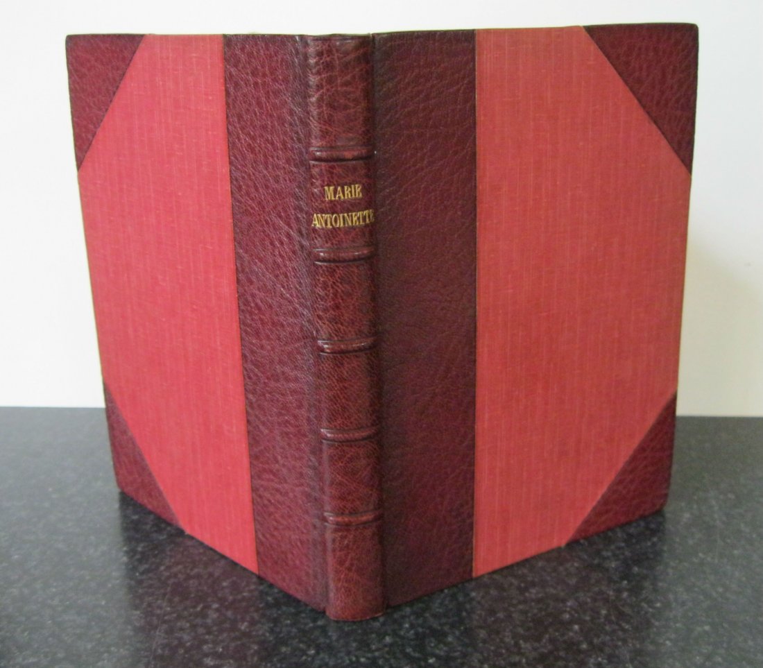 Pierre De Nolhac: Marie Antoinette: Marie Antoinette by Pierre De Nolhac Date: 1905 Publishing City: London Materials: Bound in 1/2 maroon morocco, redish cloth, raised bands, t.e.g. Description: Reprint edition in very nice binding Con
