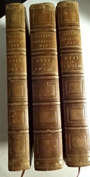 1820 History of the War of The Independence of The: “History of the War of The Independence of The United States of America”, written by Charles Botta and translated from the Italian by George Alexander Otis, printed at Philadelphia for the Transla