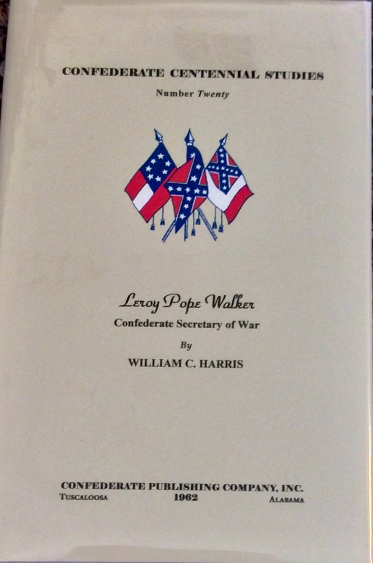 Limited Ed HC Civil War Bio w/ DJ. Leroy Pope Walker (1 of 2)
