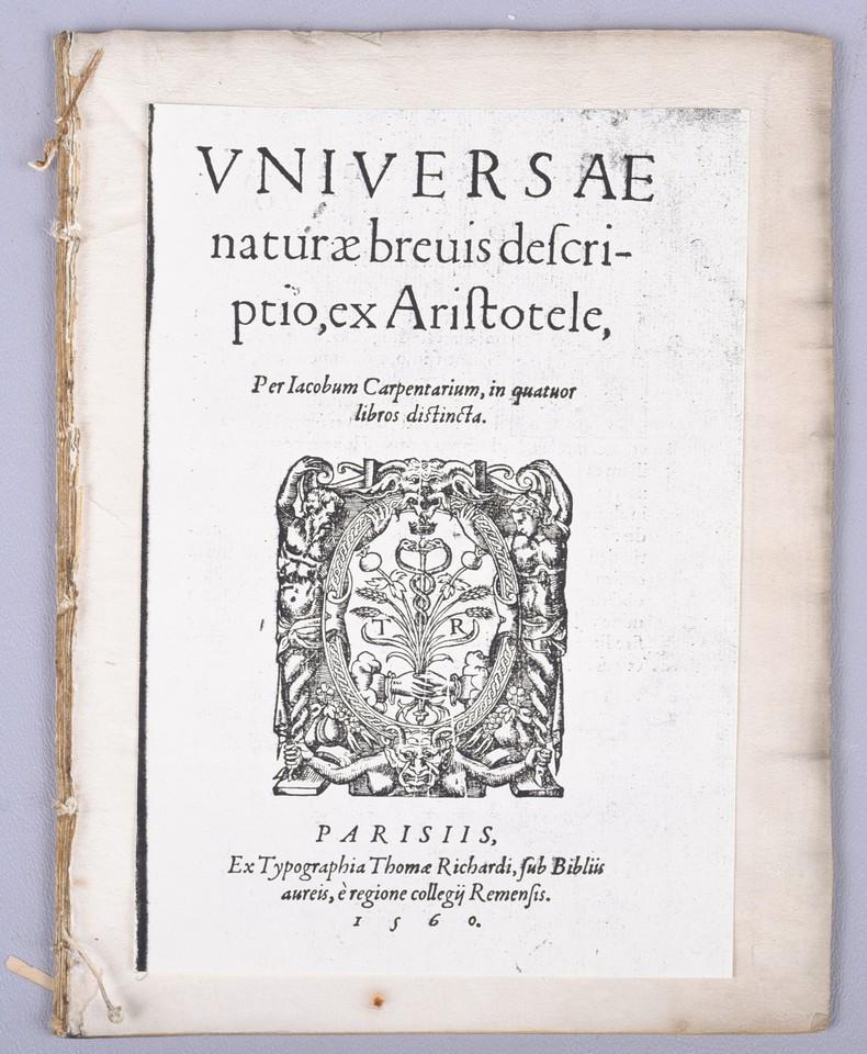 A booklet dated 1560 by Jacques Charpentier: Universae naturae brevis descriptio, ex Aristotele by Iacobum Carpentarium (Paris, 1560). Disbound; printed on laid paper.