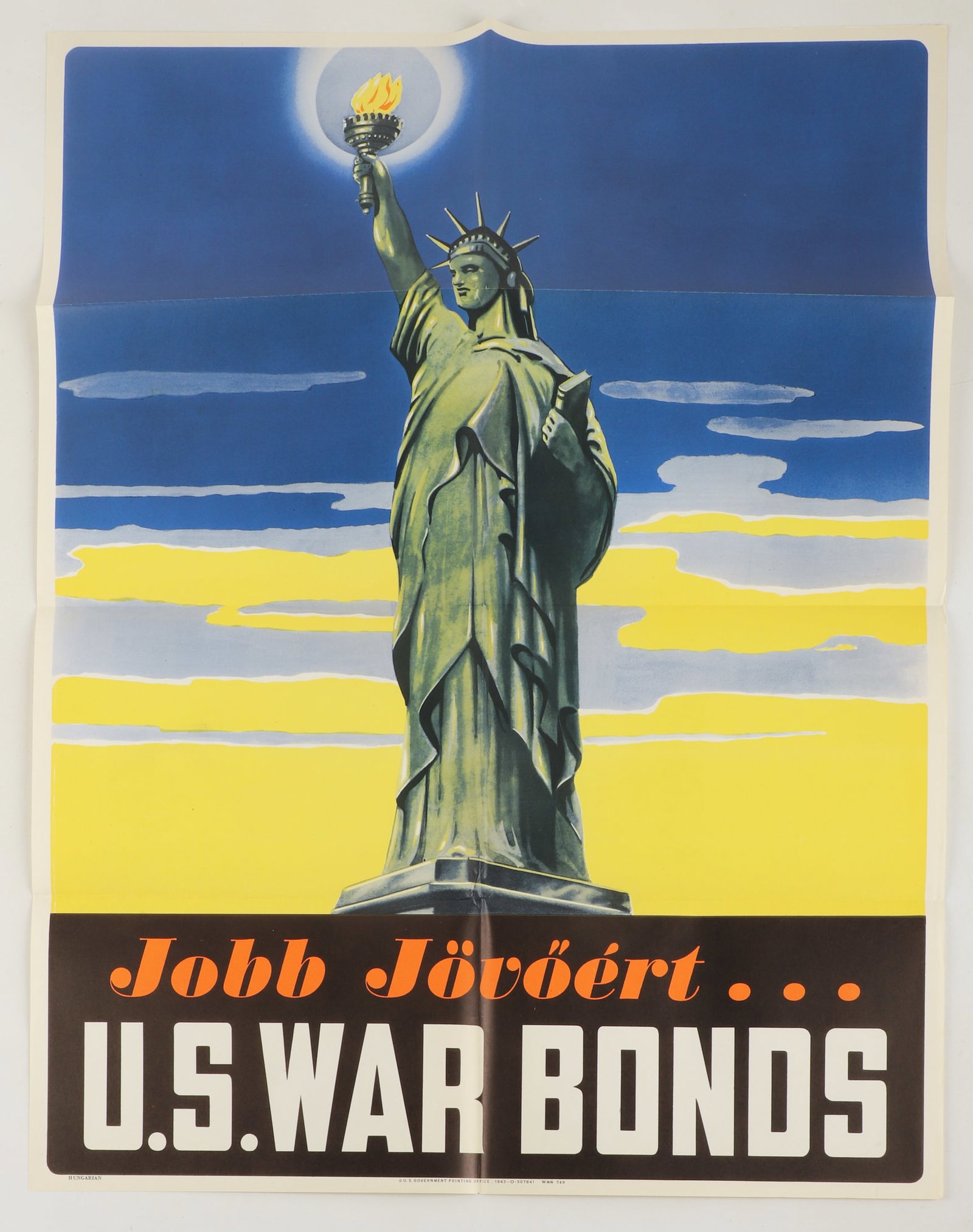 WWII Poster "For a Better Tomorrow" Hungarian: WWII Poster"For a Better Tomorrow" Hungarian, "Jobb Jovoert", original War Bonds poster depicting the Statue of Liberty, original created in several different languages, color lithograph on paper, 28"