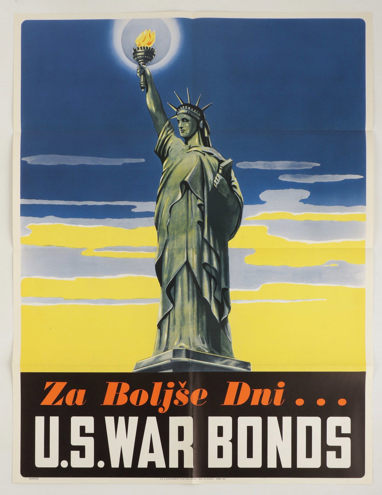 WWII Poster "For a Better Tomorrow" Slovene: WWII Poster"For a Better Tomorrow" Slovene "Za Boljse Dni", original War Bonds poster depicting the Statue of Liberty, original created in several different languages, color lithograph on paper, 28" x