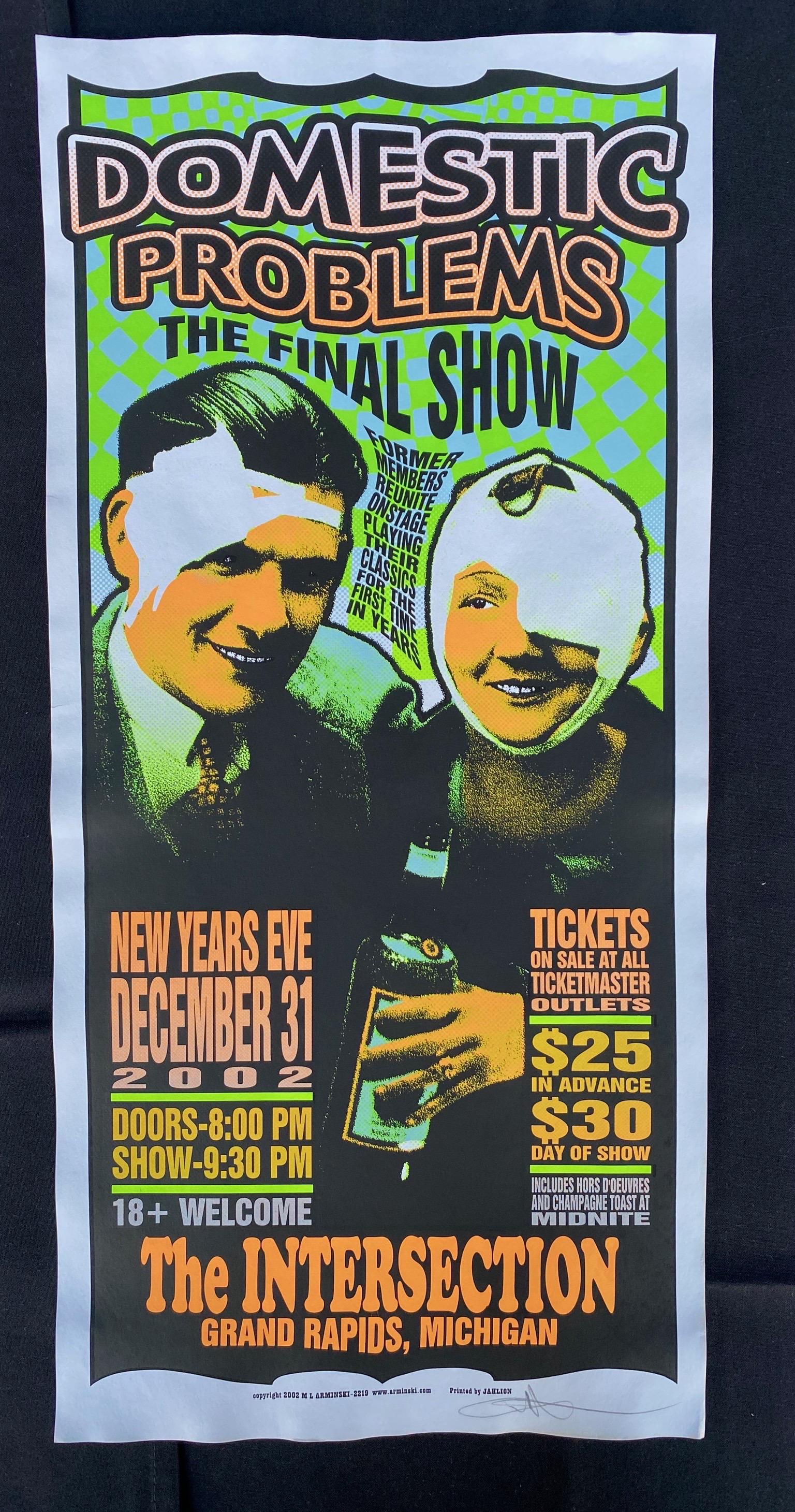 Domestic Problems at the Intersection In Grand Rapids M: Domestic Problems at the Intersection In Grand Rapids Michigan New YearÕs Eve Concert Poster December 31 2002 Artist Signed -- Dimensions: H: 22 x 10 3/8 inches --- Bidding note: We will be attemptin