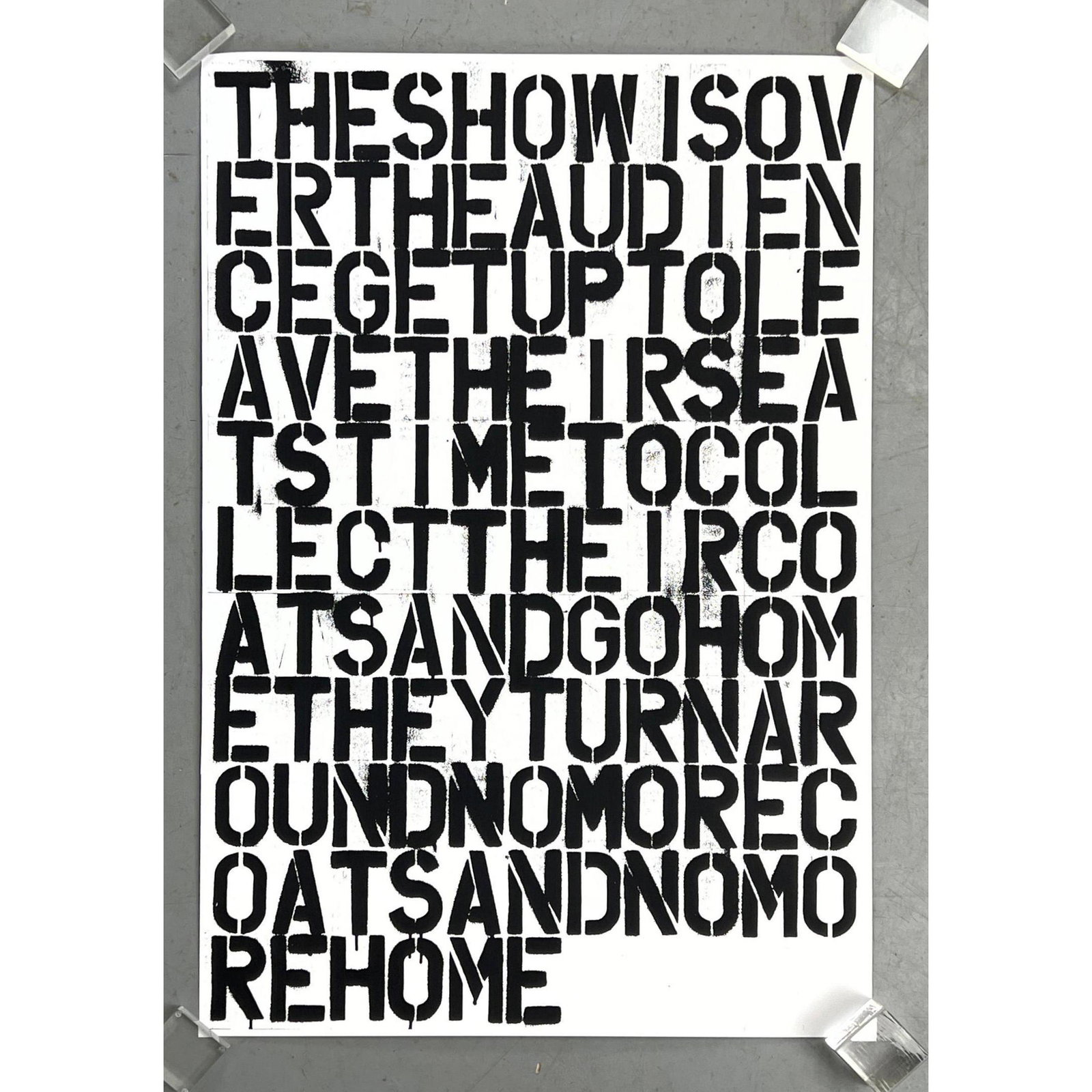 Christopher Wool Felix Gonzalez- Torres. Unsigned. Stenciled Text on Paper. "The Show is Over The Au (1 of 6)