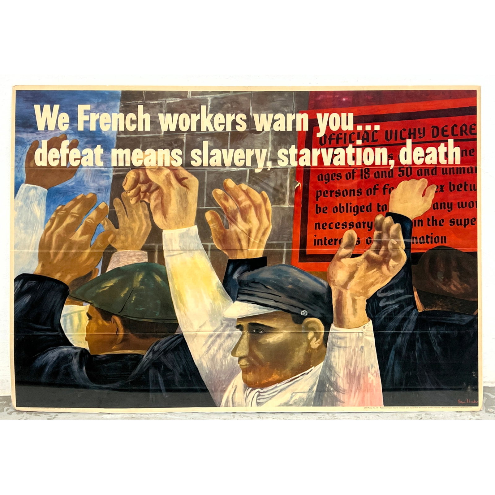 Ben Shahn 'We French Workers Warn You ? Defeat Means Slavery, Starvation, Death.' for The United Sta: Ben Shahn 'We French Workers Warn You ? Defeat Means Slavery, Starvation, Death.' for The United States Office of War Information (OWI), very rare, many were destroyed after the war. Dimensions: Heigh