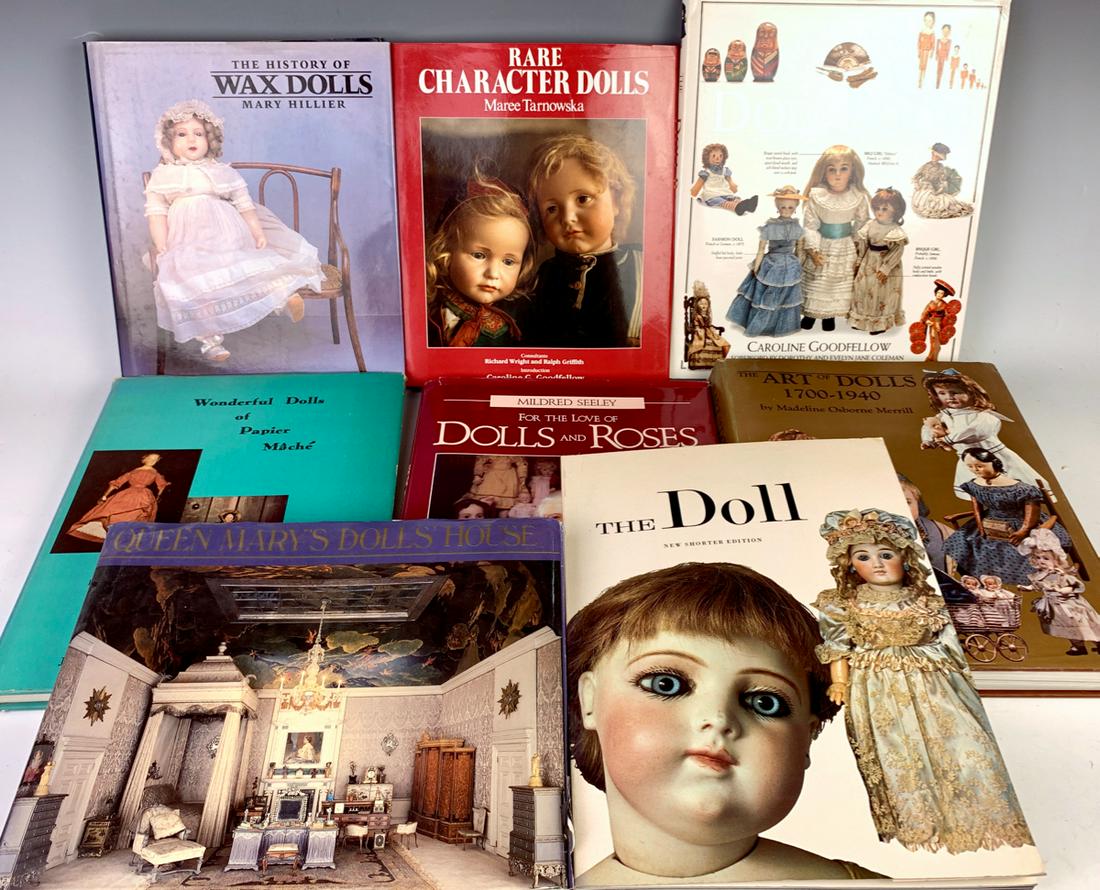 8 Doll Reference Books: Titles such as Wax Dolls, Rare Character Dolls, The Doll, Dolls and Roses, The Ultimate Doll Book, The Art of The Dolls, Papier Mache, Queen Mary Doll House, good condition