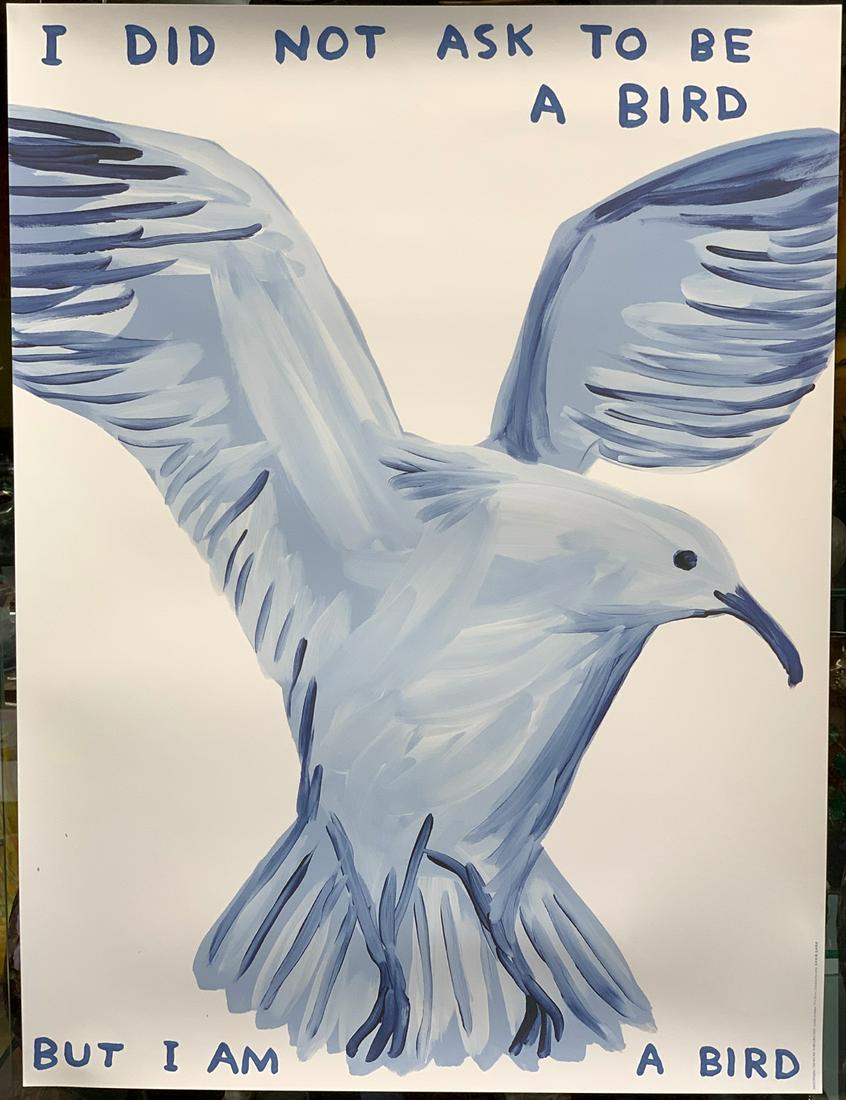David Shrigley "I Did Not Ask to Be a Bird": Dated 2021, acrylic on paper, courtesy of the artist Shrig Shop, unused condition, 29.5" x 22"