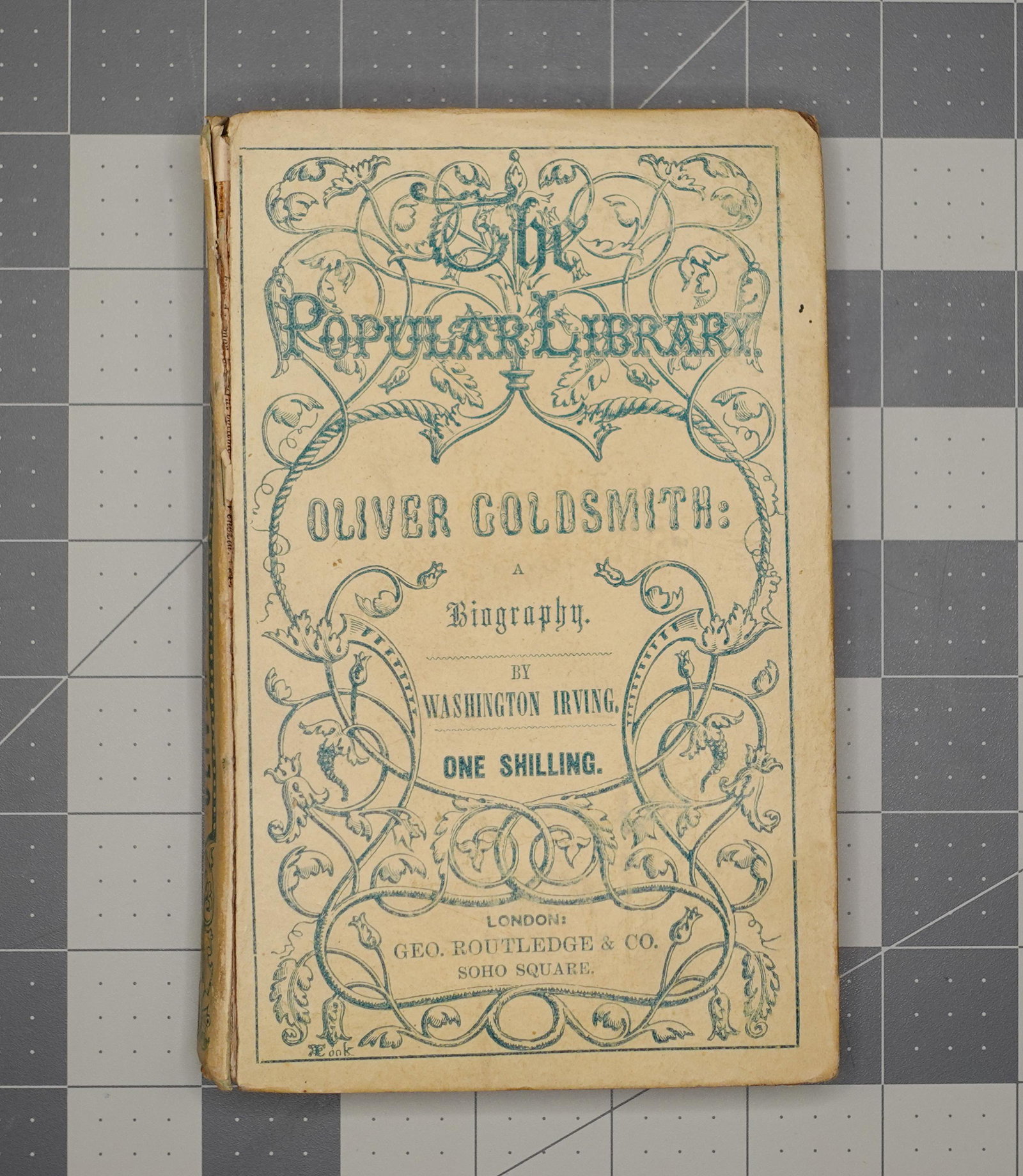 IRVING, OLIVER GOLDSMITH: A BIOGRAPHY, 1850: WASHINGTON IRVING, OLIVER GOLDSMITH: A BIOGRAPHY (London: George Routledge & Co., 1850), 12mo, 18 x 11.5 cm (7 1/16 x 4 1/2 in.), 213 pp. Original glazed boards.