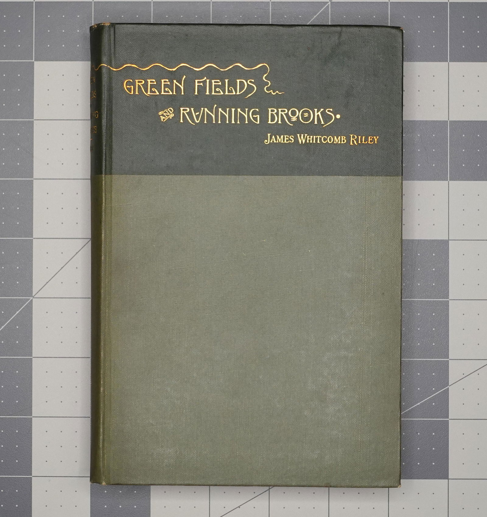 JAMES WHITCOMB RILEY, GREEN FIELDS AND RUNNING BROOKS. Signed copy (1 of 4)