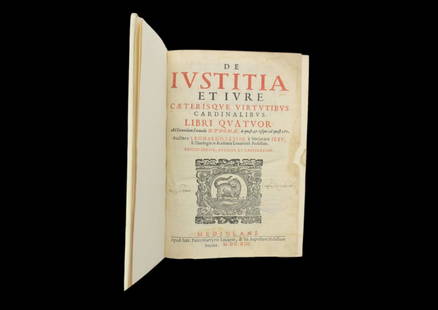 LESSIO, Leonardo "De Iustitia et Iure ceterisque Virtutibus Cardinalibus, libri quatuor": LESSIO, Leonardo. "De Iustitia et Iure ceterisque Virtutibus Cardinalibus, libri quatuor", 1613M Folio; contemporary full stiff vellum binding; leaves 34 nn. Title page and last bl., pp. 611, 1 bl.;