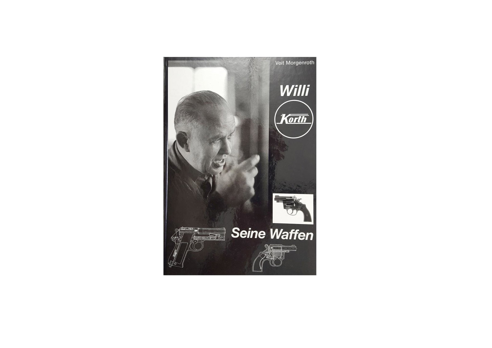 Book: "Willi Korth - Seine Waffen": Book: "Willi Korth - Seine Waffen" by Veit Morgenroth, with 4 plates and more than 300 illustrations, first edition (with only 1000 copies) contains all gun designs of Willi Korth, as far as they coul