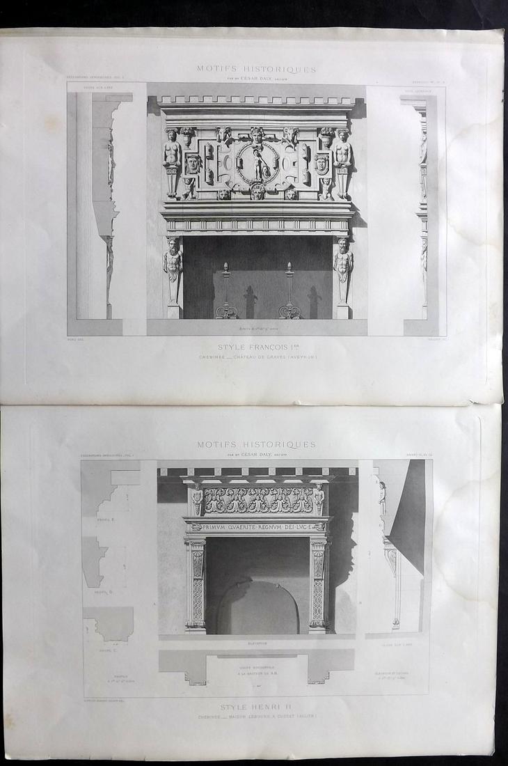 Daly, Cesar 1881 Pair of LG Architecture Prints. Chimney Pieces: Large Folio Steel Engravings Published 1880-81, Paris for "Motifs Historiques d'Architecture et de Sculpture d’Ornement. Decorations Exterieures Empuntees a des Monuments Francais" by Cesar Denis Da