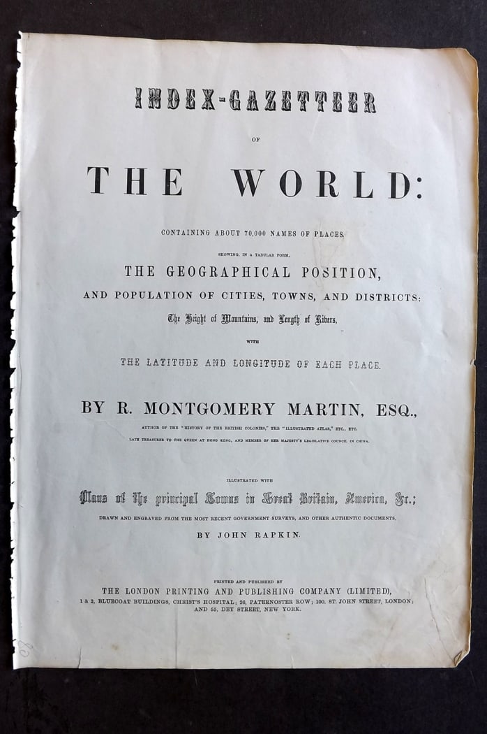 Tallis, John (Pub) 1851 Index-Gazetteer of the World Original Title Page: Title Page Published 1851 by John Tallis, London for "Index-Gazetteer of the World..." First Edition Edited by Robert Montgomery Martin. Drawn & Engraved by John Rapkin. Rare. Paper Size: 14.5 x 10 in