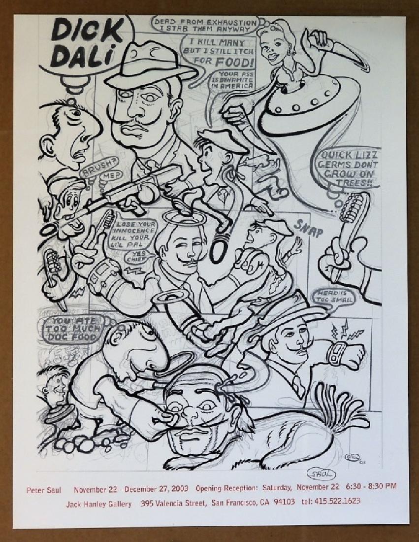 Peter Saul Signed Jack Hanley Gallery Poster: Peter Saul California, New York,b.1934 Peter Saul, Exhibition Poster, Jack Hanley Gallery, 2003 Offset lithograph, ink 22" x 17" Signed lower right "Saul". From a private Baltimore, Maryland collectio