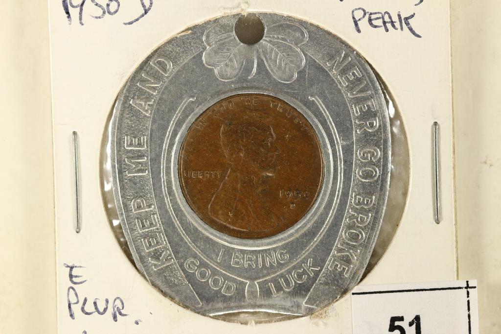 1950-D PIKES PEAK ENCASED CENT: THERE WILL NOT BE AN AUCTION NEXT MONDAY, WE WILL RETURN THE FOLLOWING WEEK, THANKS.
