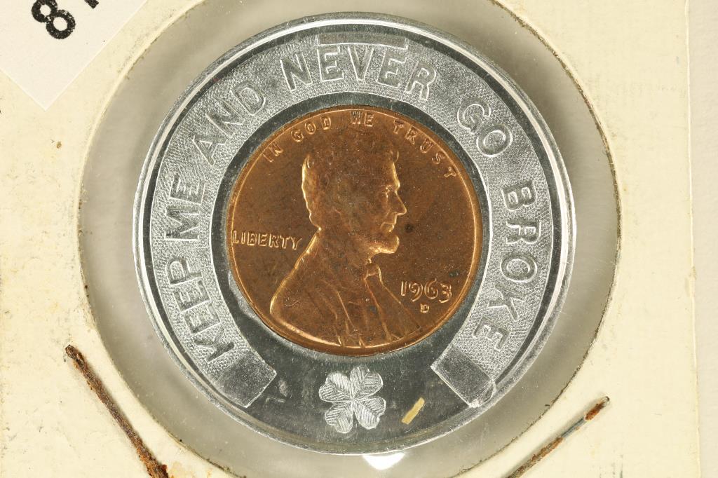 ENCASED 1963-D LINCOLN CENT BRILLIANT UNC: KEEP ME AND NEVER GO BROKE ON OBV. AND RAY HOLMES COINS WARREN, MICHIGAN ON THE REVERSE