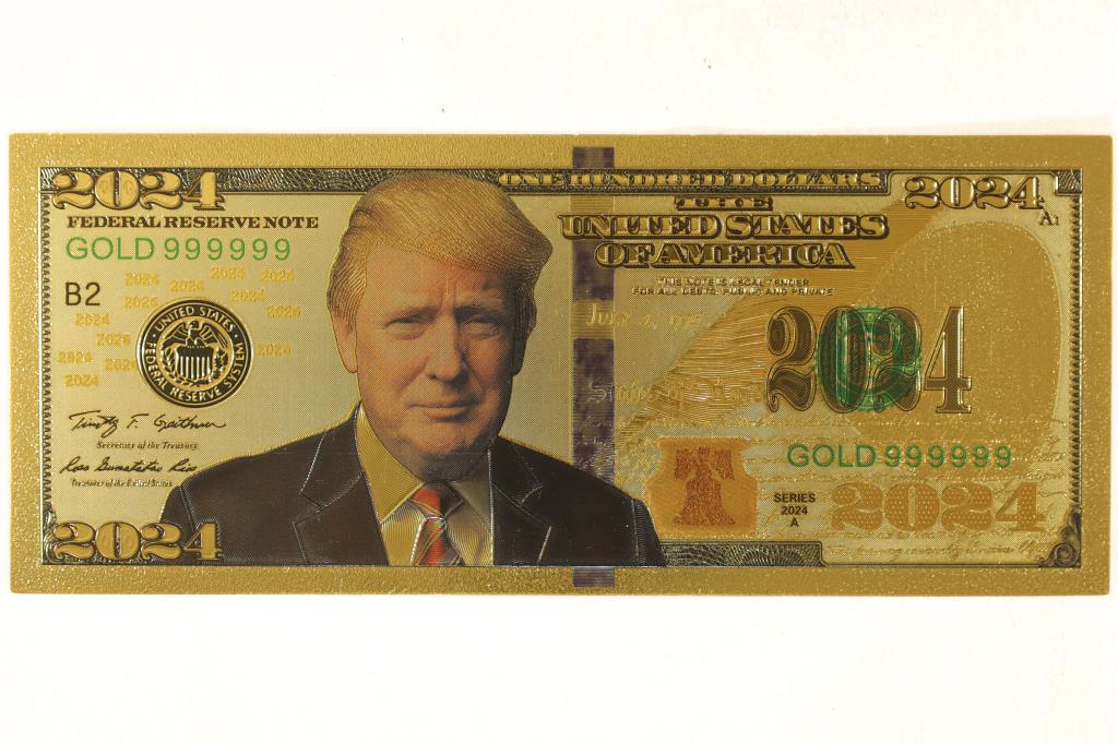 2024-A DONALD TRUMP GOLD FOIL FANTASY BILL: WATCH FOR OUR NEXT AUCTION ON MON. MARCH 20TH, 2023 AT 7 PM EST