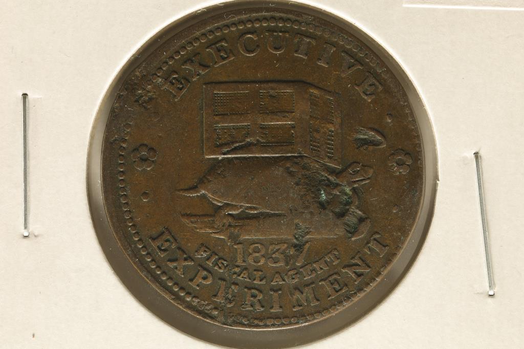 1837 HARD TIMES TOKEN. "EXECUTIVE EXPERIMENT" ON (1 of 2)