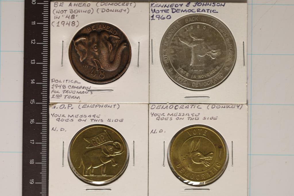 4 METAL REPUBLICAN & DEMOCRATIC TOKENS: 1948 BE: AHEAD NOT BEHIND, 1960 KENNEDY AND JOHNSON AND 1 EACH OF ELEPHANT AND DONKEY SAMPLE TOKENS WHERE YOUR MESSAGE GOES ON THE BACK