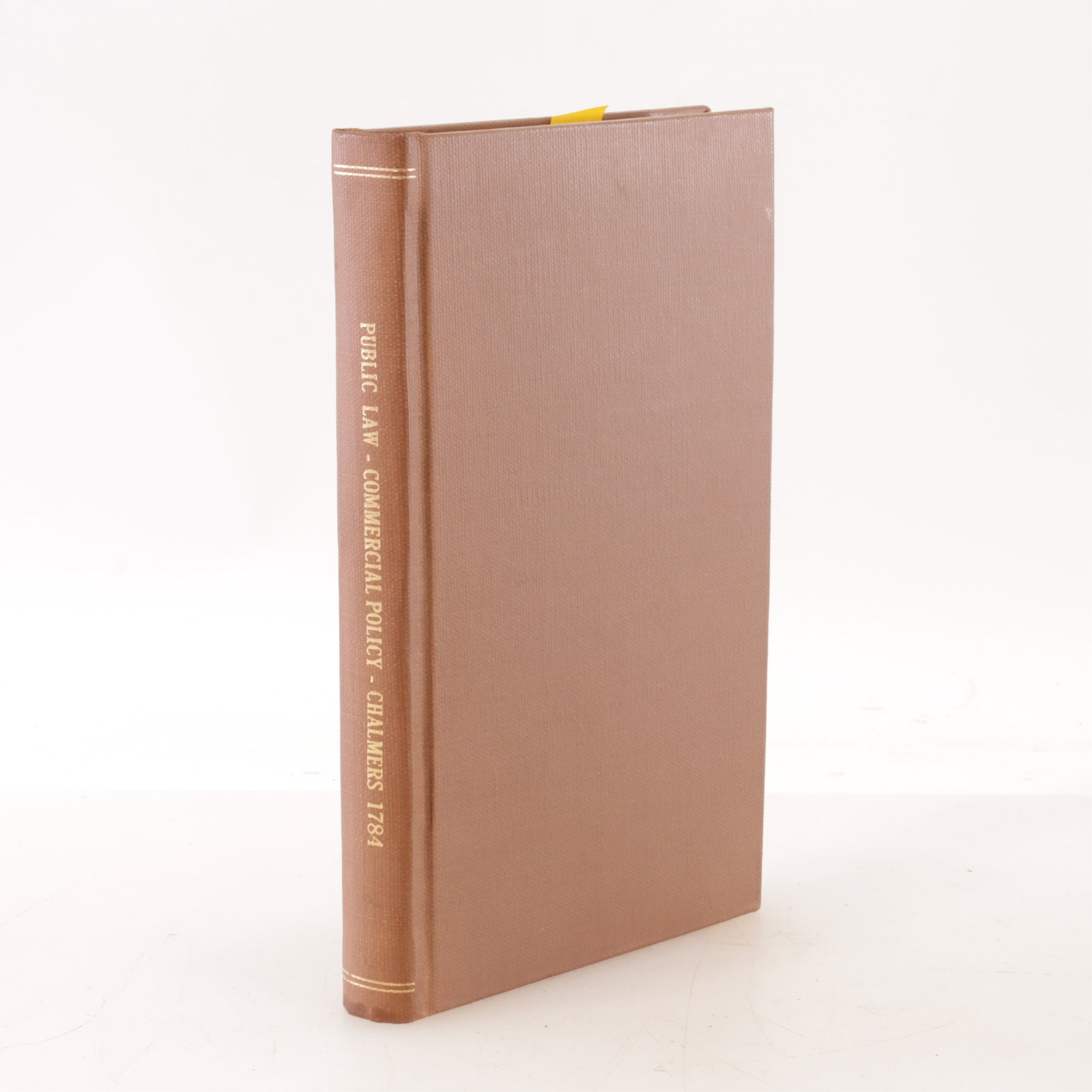 CHALMERS. Public Law and Commercial Policy...: George CHALMERS. Opinions on Interesting Subjects of Public Law and Commercial Policy, arising from American Independence. London: printed for J. Debrett, 1784. Pp. [i-ii; 1-] 195 [I Adverts]. (Toned 