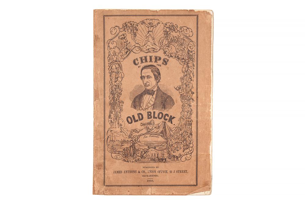 Delano, Alonzo. Sketches; Chips of the Old Block: Delano, Alonzo. Pen Knife Sketches; or, Chips of the Old Block, A series of Original Illustrated Letters, Written by One of California's Pioneer Miners, and Dedicated to that Class of Her Citizens by 